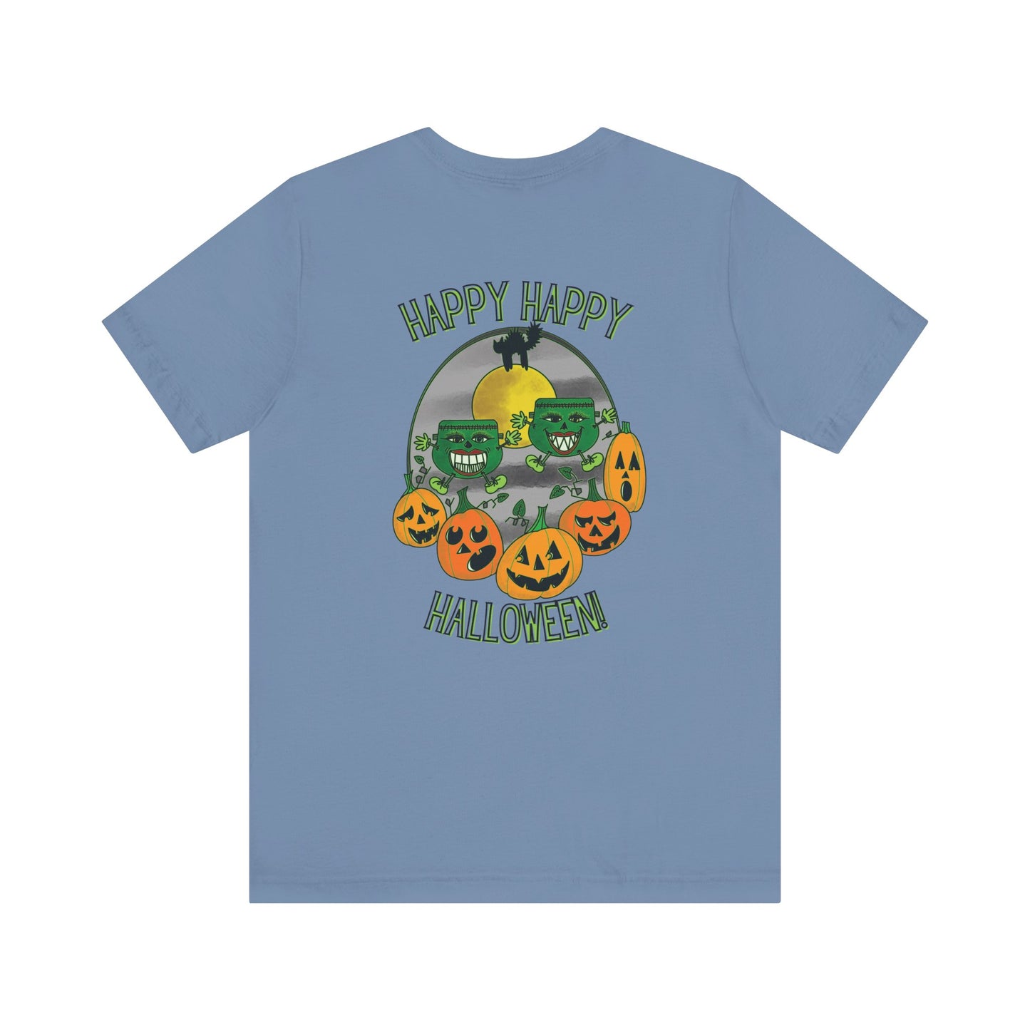 Happy Happy Halloween! Back Design Graphic T-Shirt Bella+Canvas 3001 Shirt