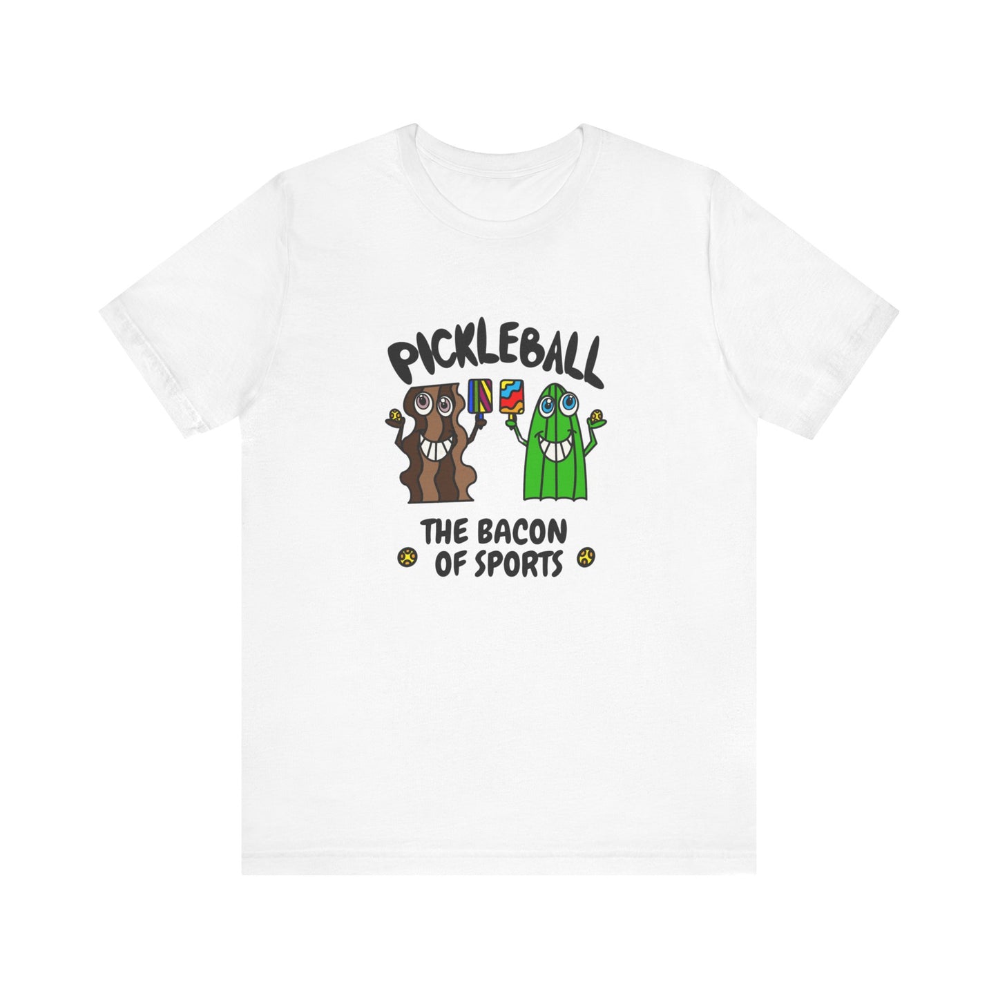 Pickleball The Bacon Of Sports Unisex Jersey Short Sleeve Tee Front Illustration