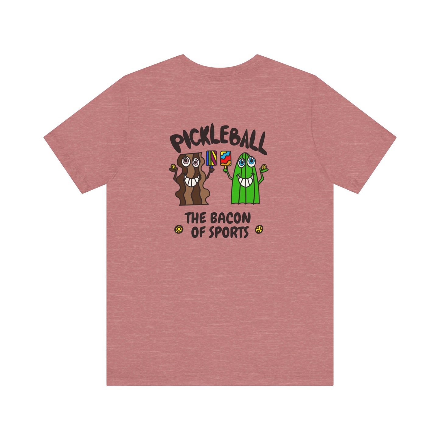 Pickleball The Bacon Of Sports Unisex Jersey Short Sleeve Tee Back Design