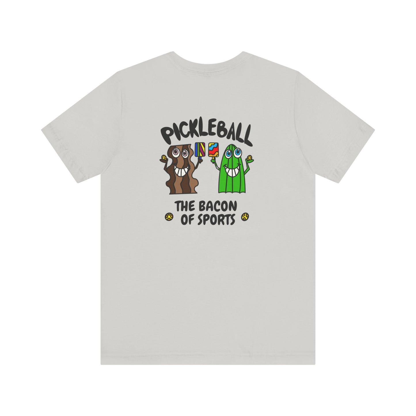 Pickleball The Bacon Of Sports Unisex Jersey Short Sleeve Tee Back Design