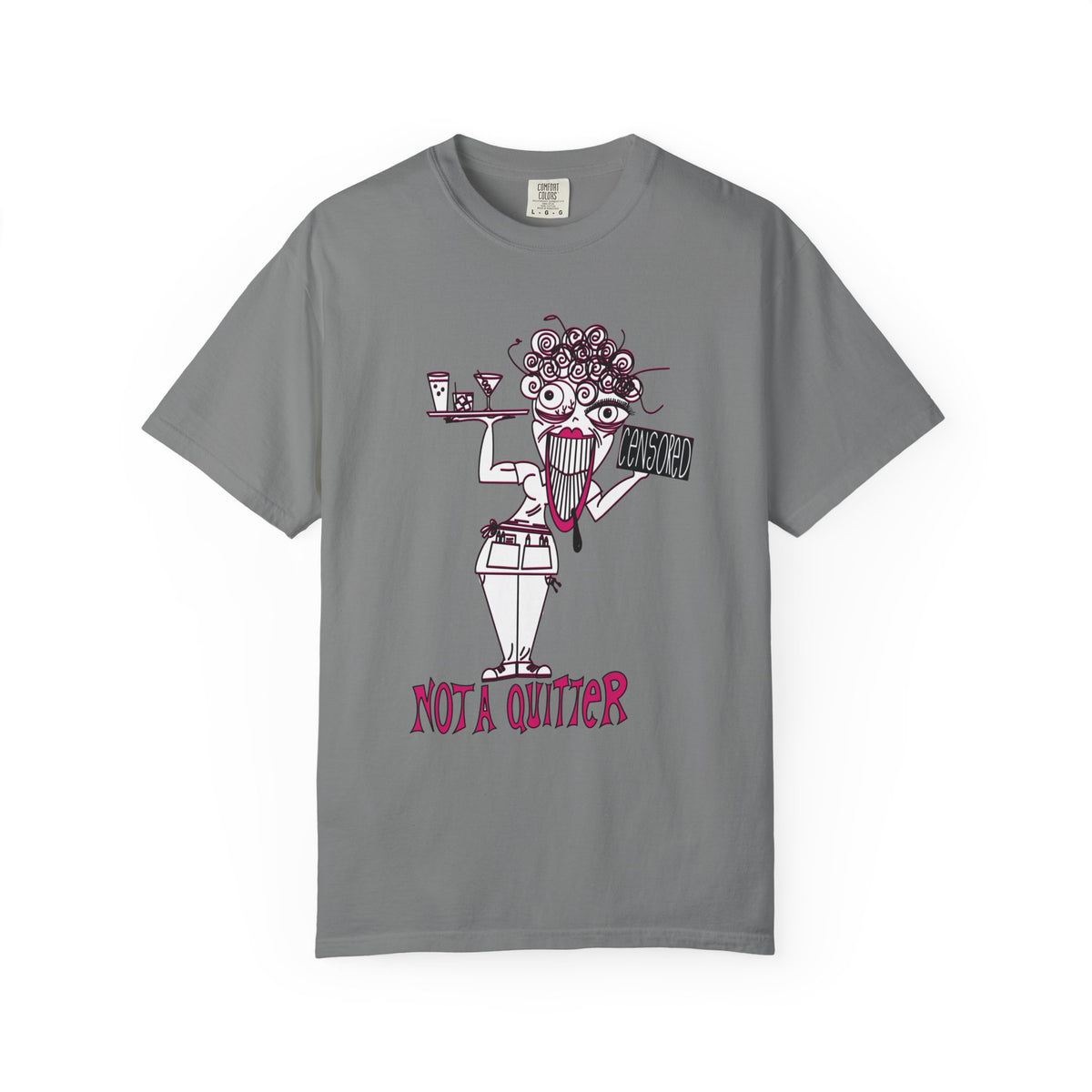 Not A Quitter Graphic Tee (Comfort Colors 1717)