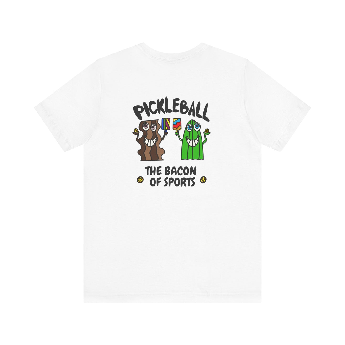 Pickleball The Bacon Of Sports Unisex Jersey Short Sleeve Tee Back Design